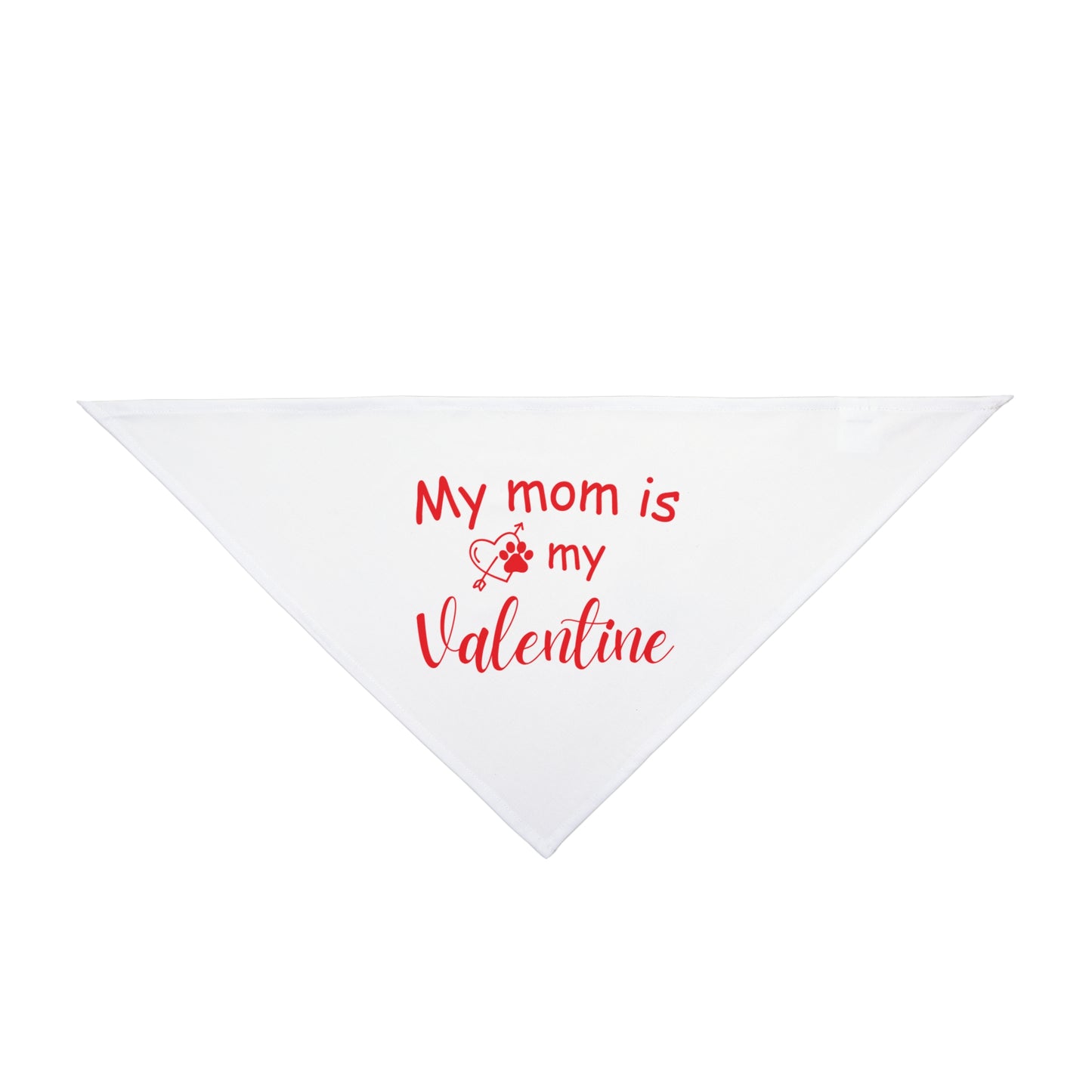 My Mom is My Valentine Pet Accessory - Dog Bandana