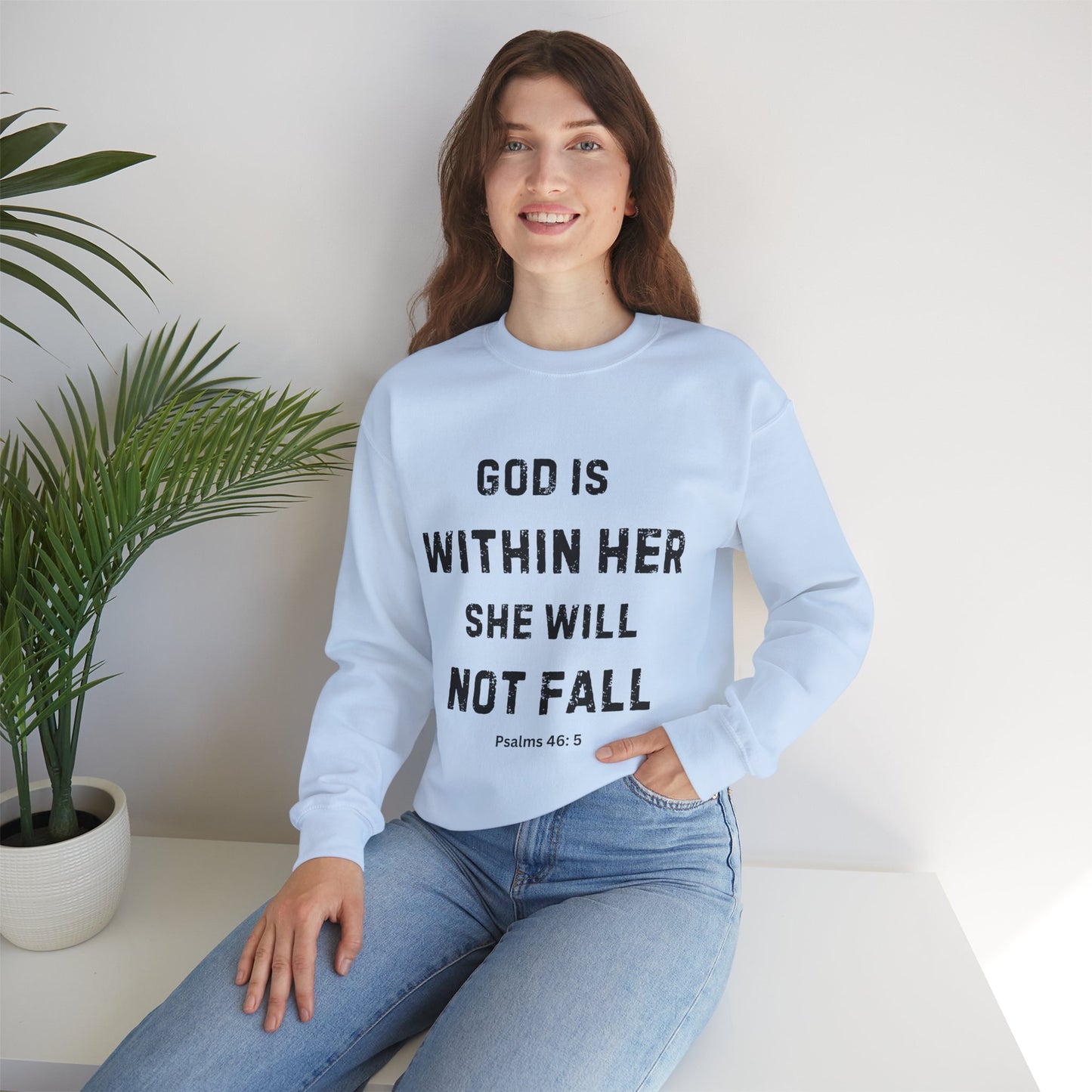 God Is Within Her She Will Not Fall - Christian Sweatshirt