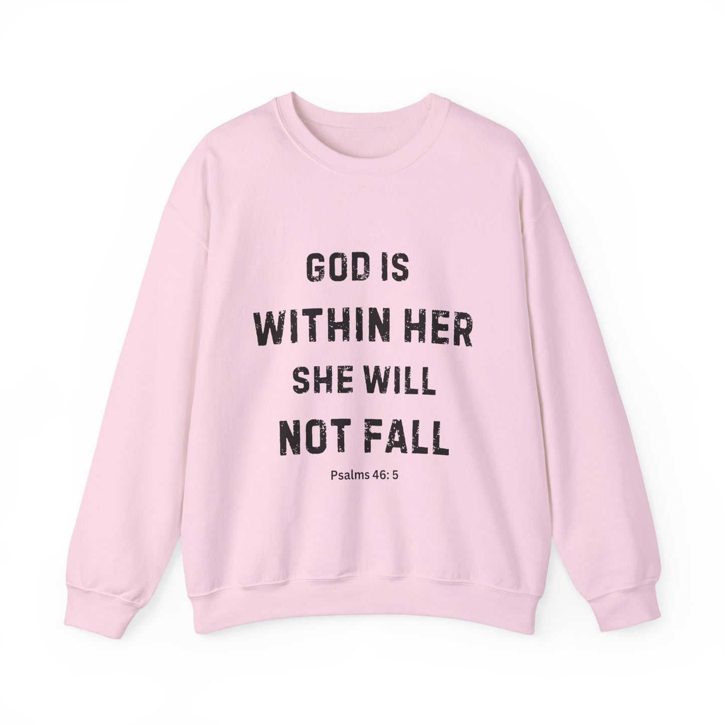 God Is Within Her She Will Not Fall - Christian Sweatshirt