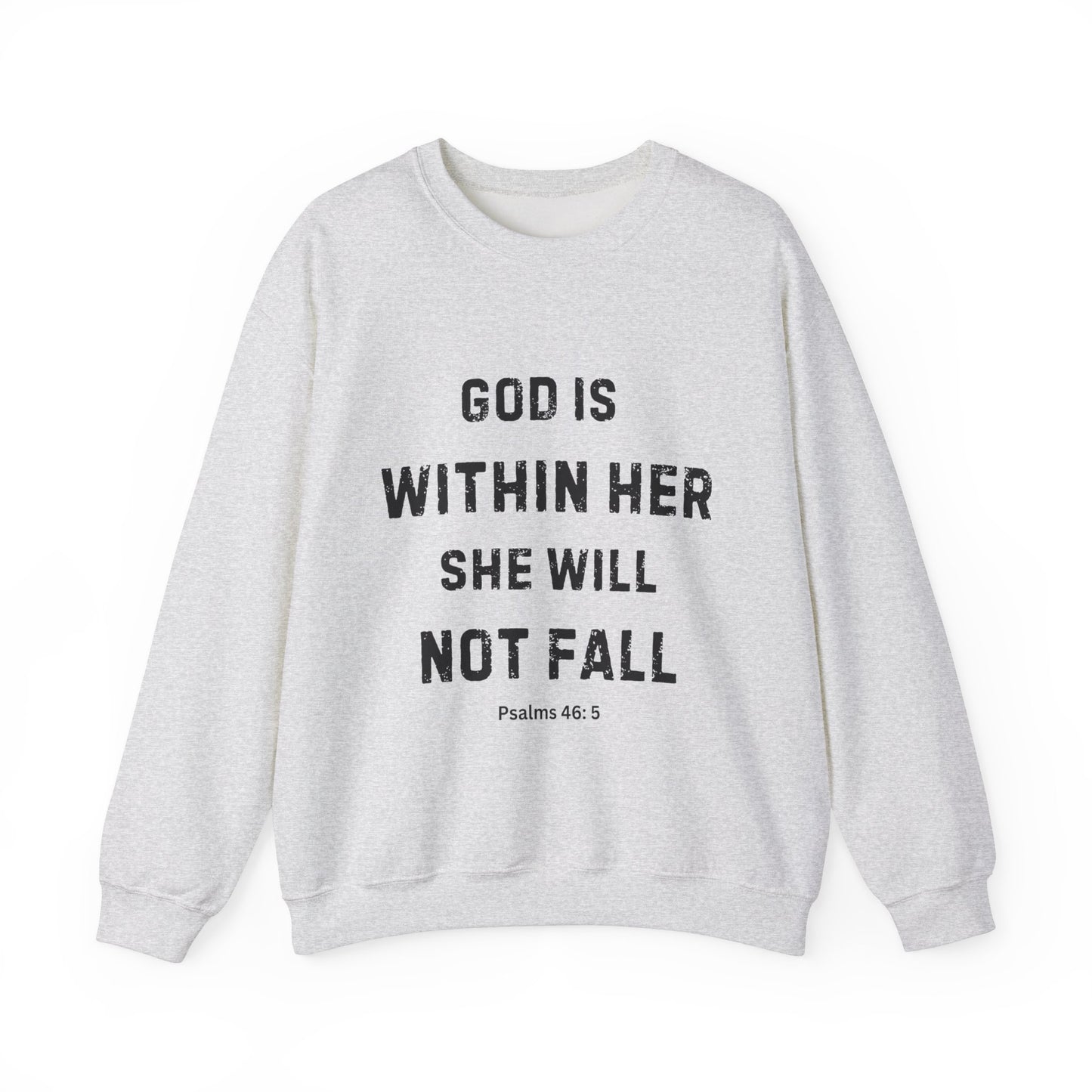 God Is Within Her She Will Not Fall - Christian Sweatshirt
