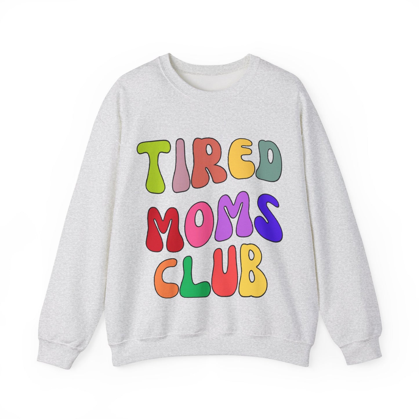 Tired Moms Club Sweatshirt Funny Mom Sweatshirt