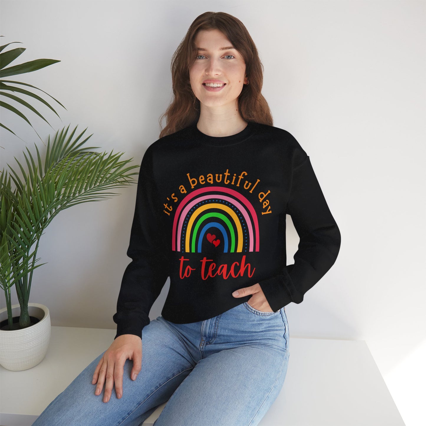 "It's a Beautiful Day to Teach" Sweatshirt For Teachers