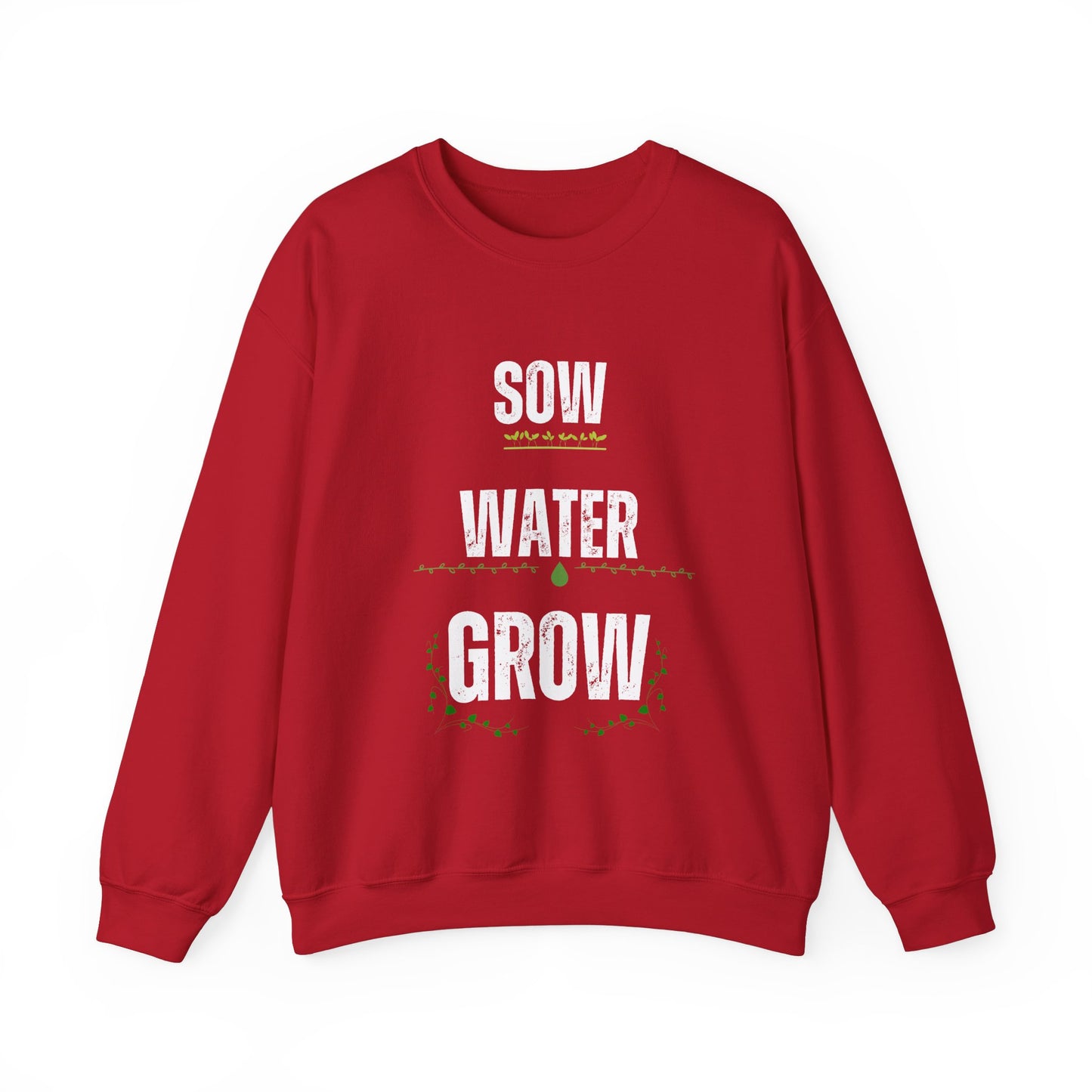 Sow, Water, Grow - Gardening Sweatshirt For Plant Lovers