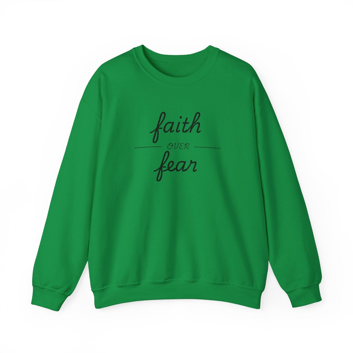 Faith Over Fear - Christian Sweatshirt