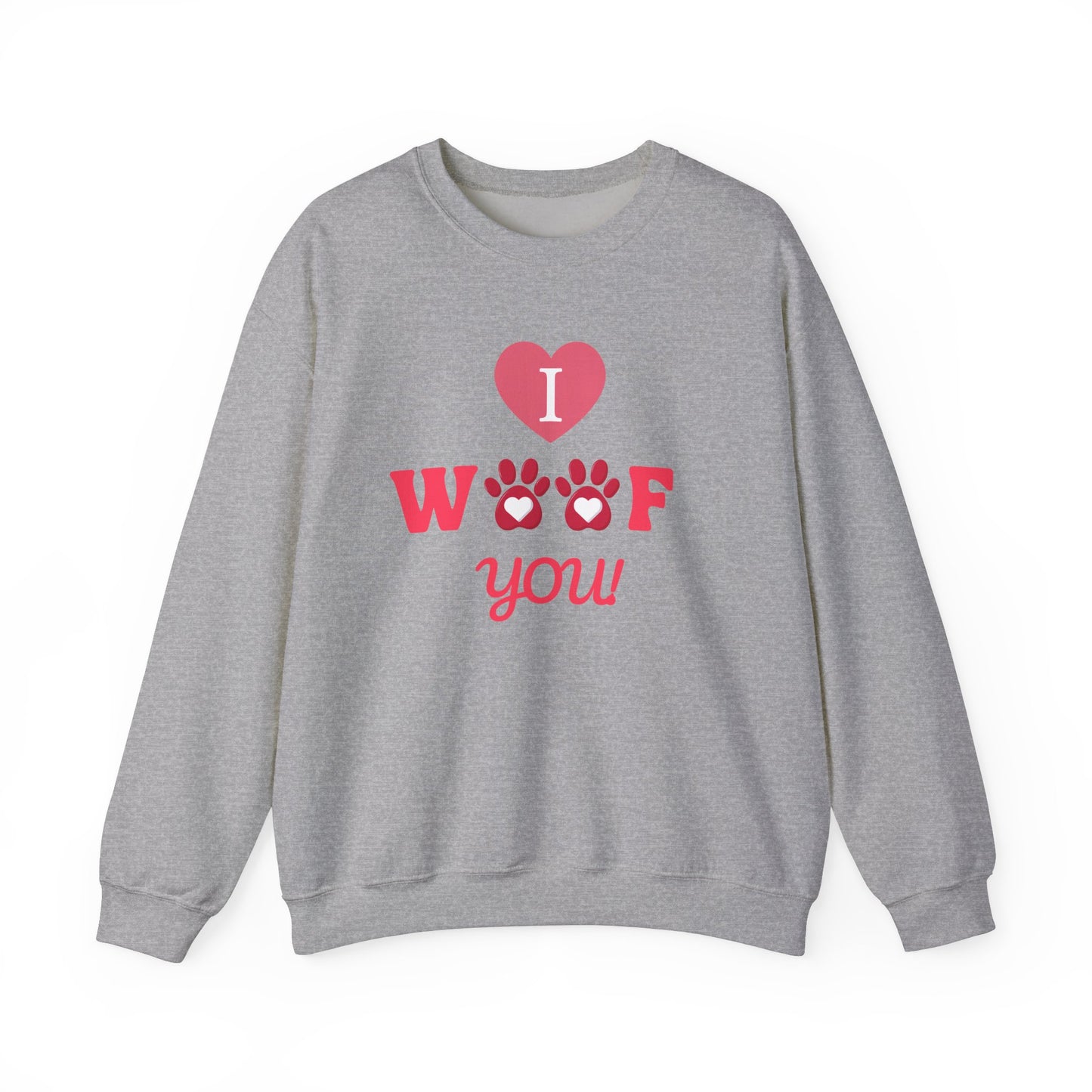 I WOOF YOU - Dog Lover Sweatshirt