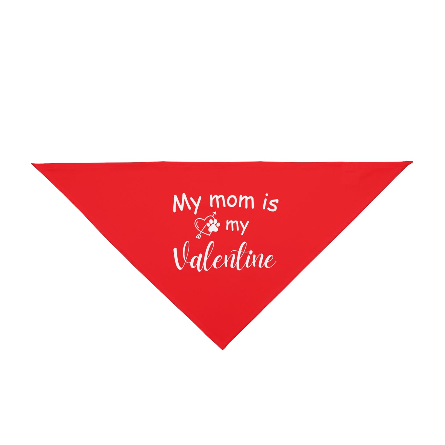 My Mom is My Valentine Pet Accessory - Dog Bandana