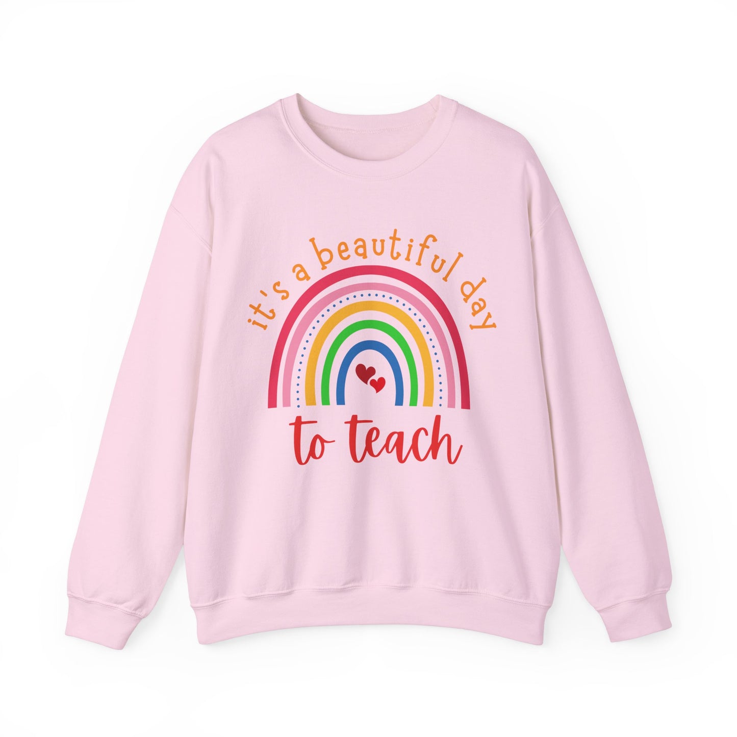 "It's a Beautiful Day to Teach" Sweatshirt For Teachers