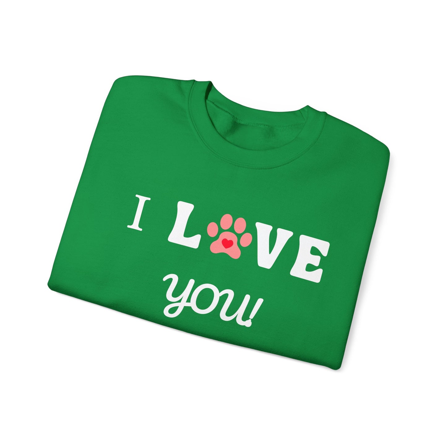 I WOOF YOU -Dog Lover Sweatshirt