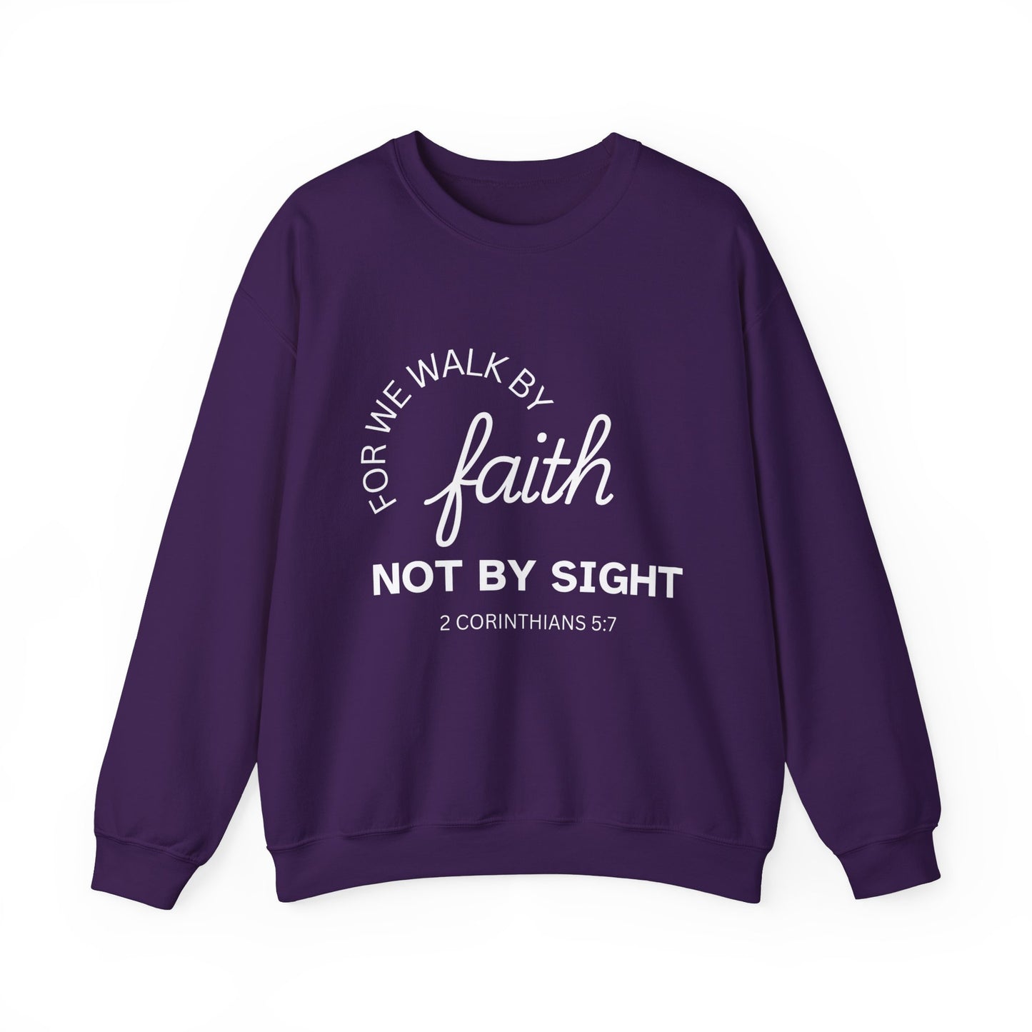 Walk By Faith - Christian Sweatshirt