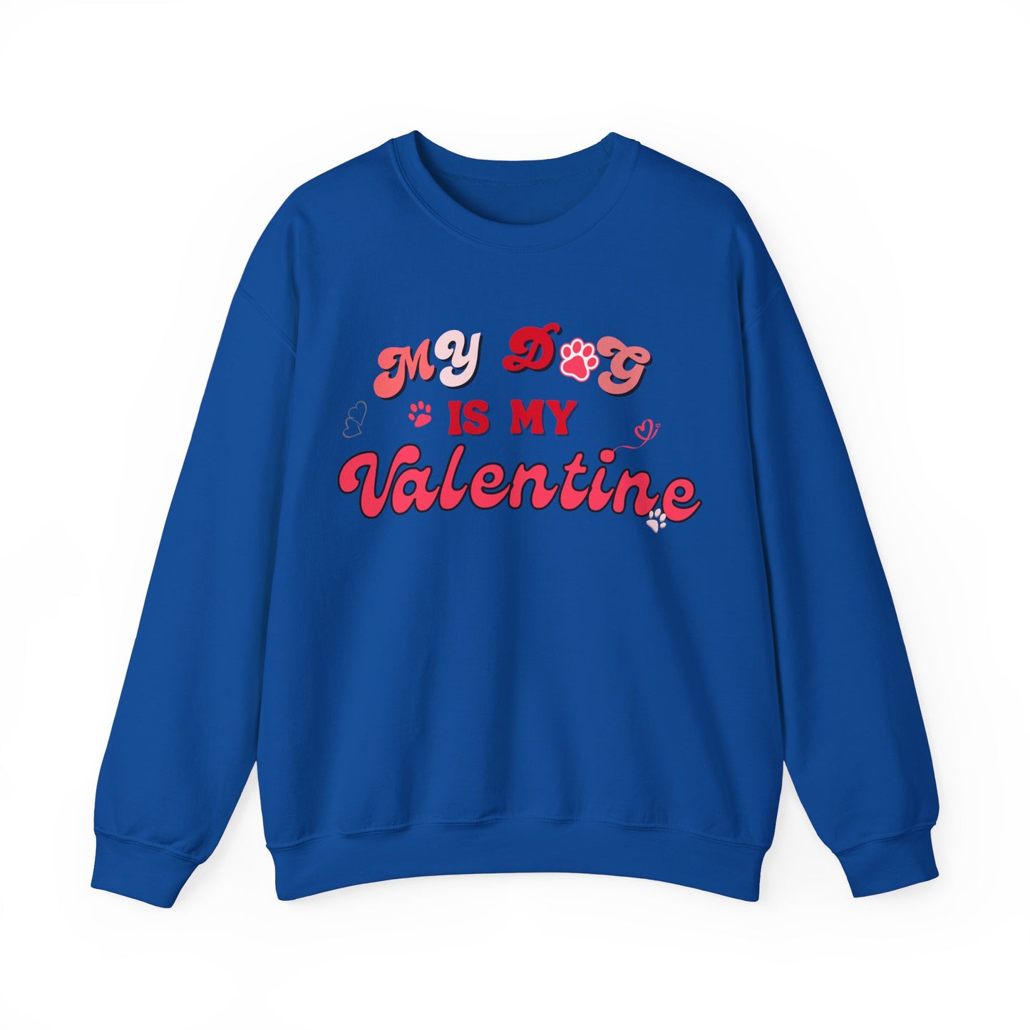 My Dog Is My Valentine Valentine's Day Dog Lover Sweatshirt