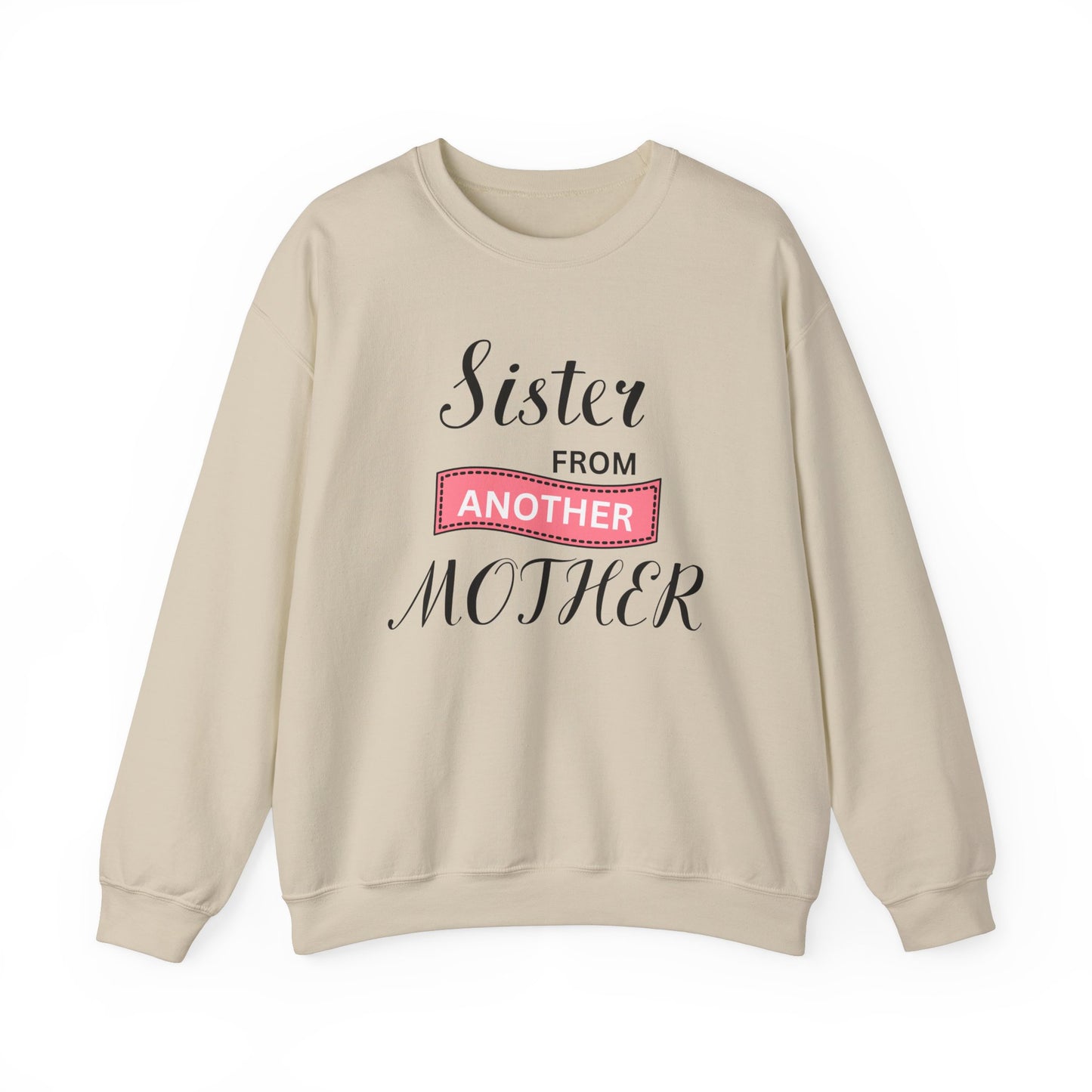 Sister from Another Mother - Best Friends Sweatshirt