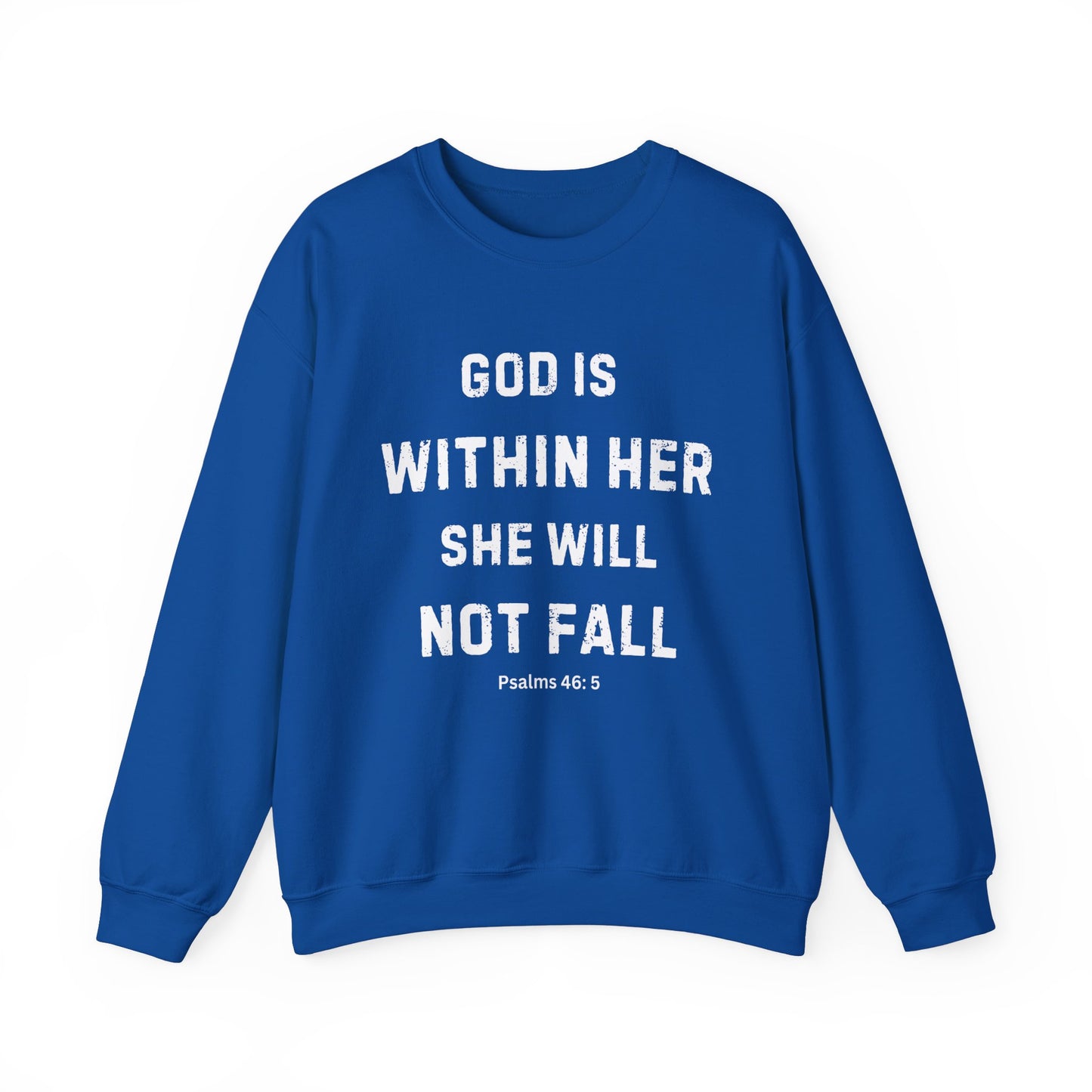 God Is Within Her She Will Not Fall - Christian Sweatshirt