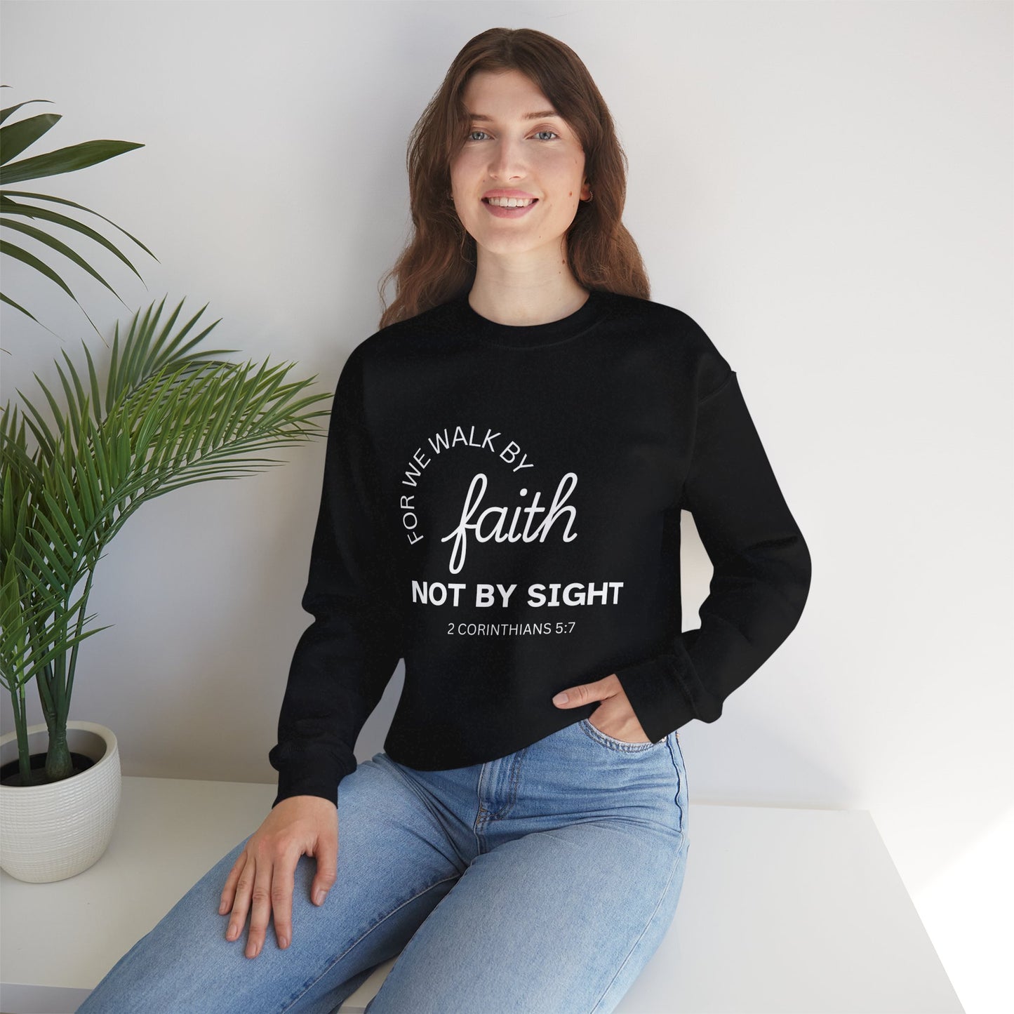 Walk By Faith - Christian Sweatshirt