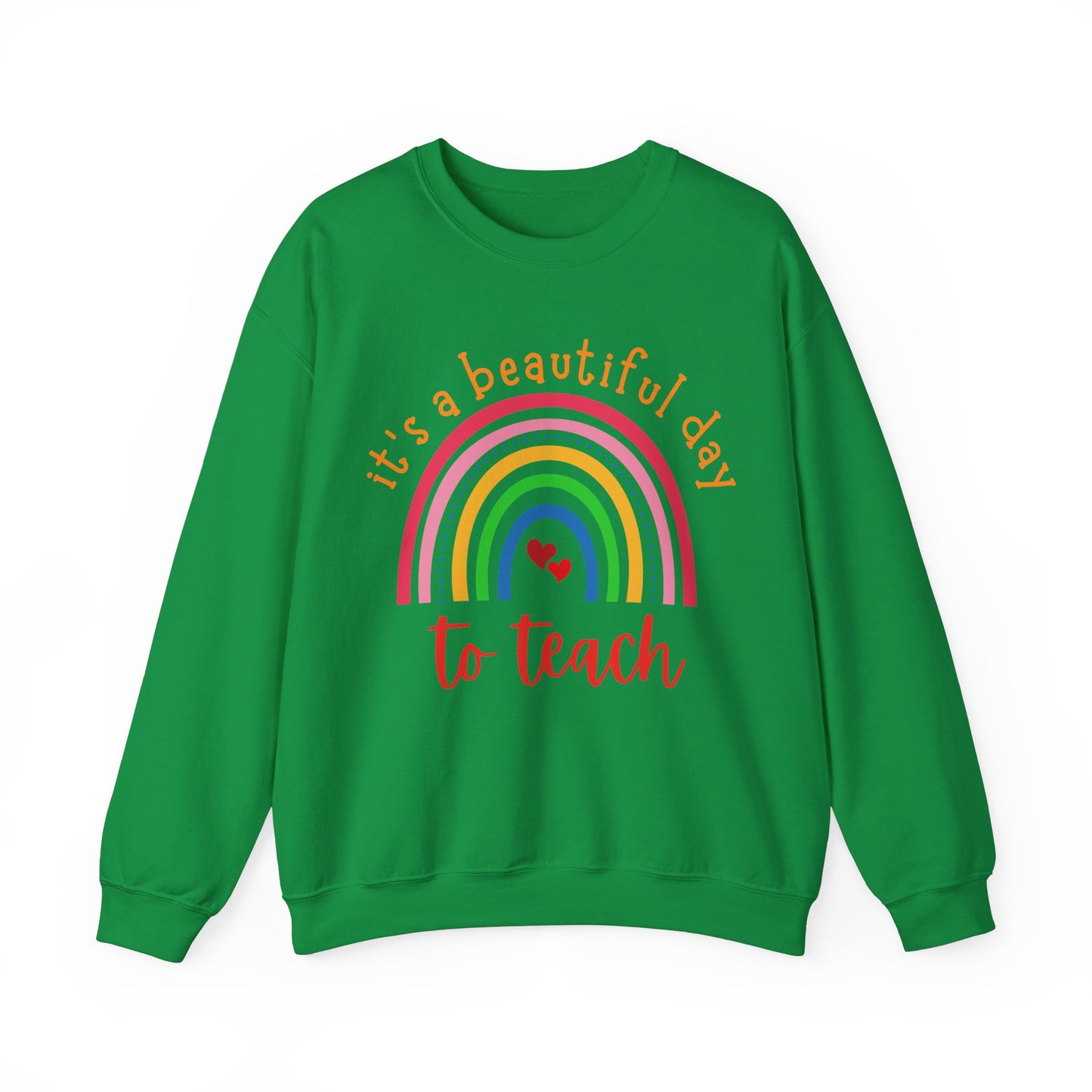 "It's a Beautiful Day to Teach" Sweatshirt For Teachers