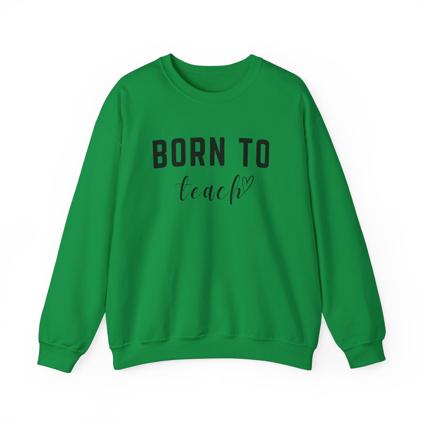 'Born to Teach' Sweatshirt For Teachers