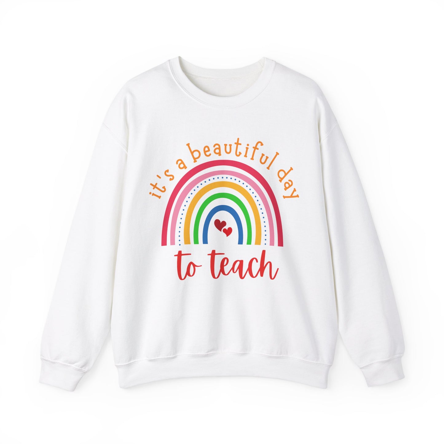 "It's a Beautiful Day to Teach" Sweatshirt For Teachers