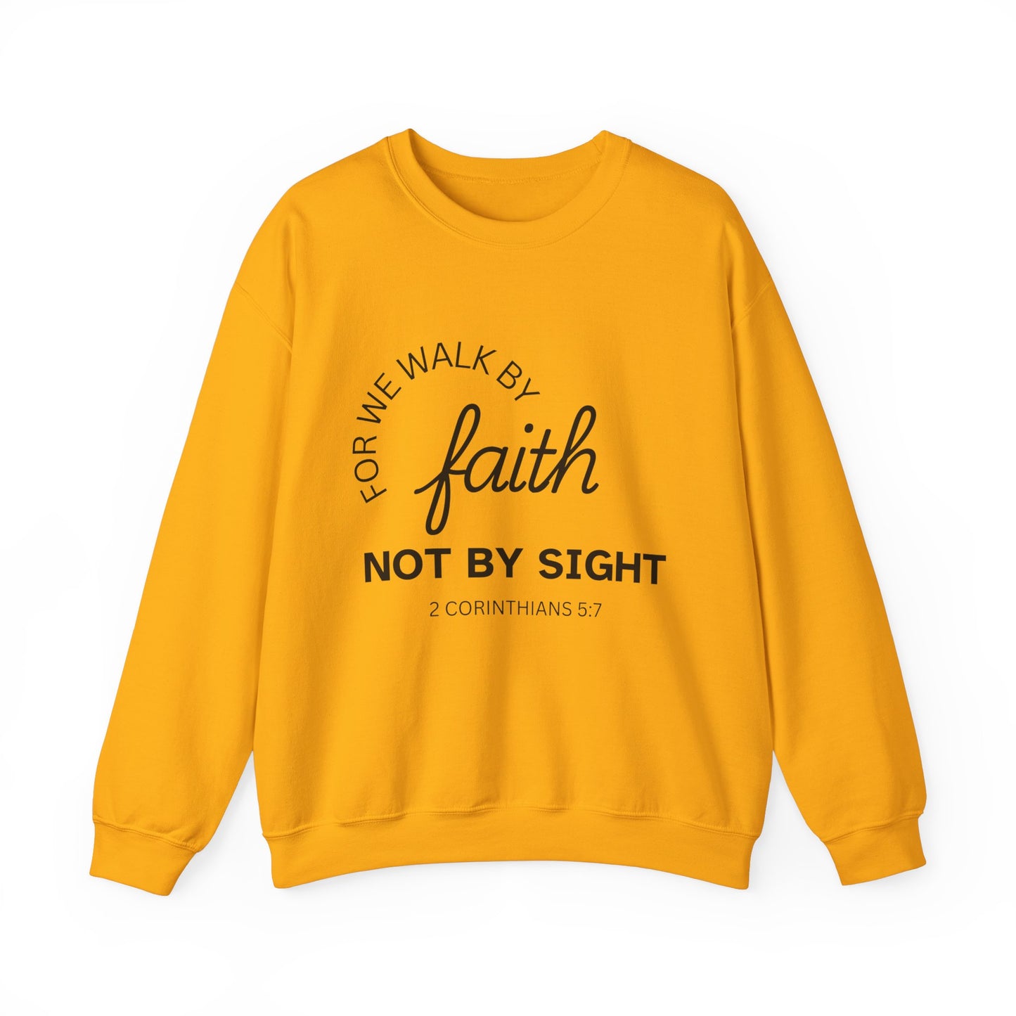 Walk By Faith - Christian Sweatshirt