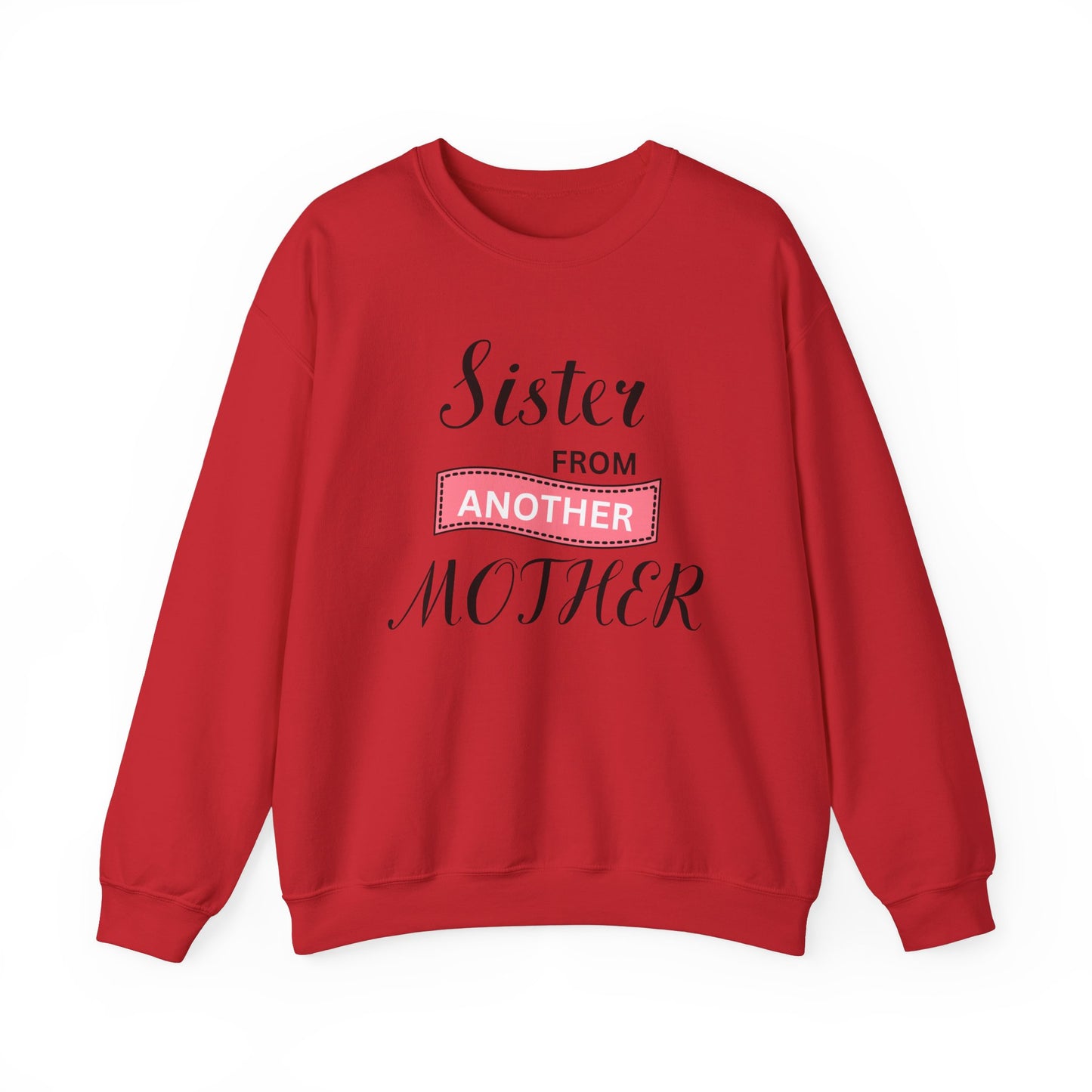 Sister from Another Mother - Best Friends Sweatshirt