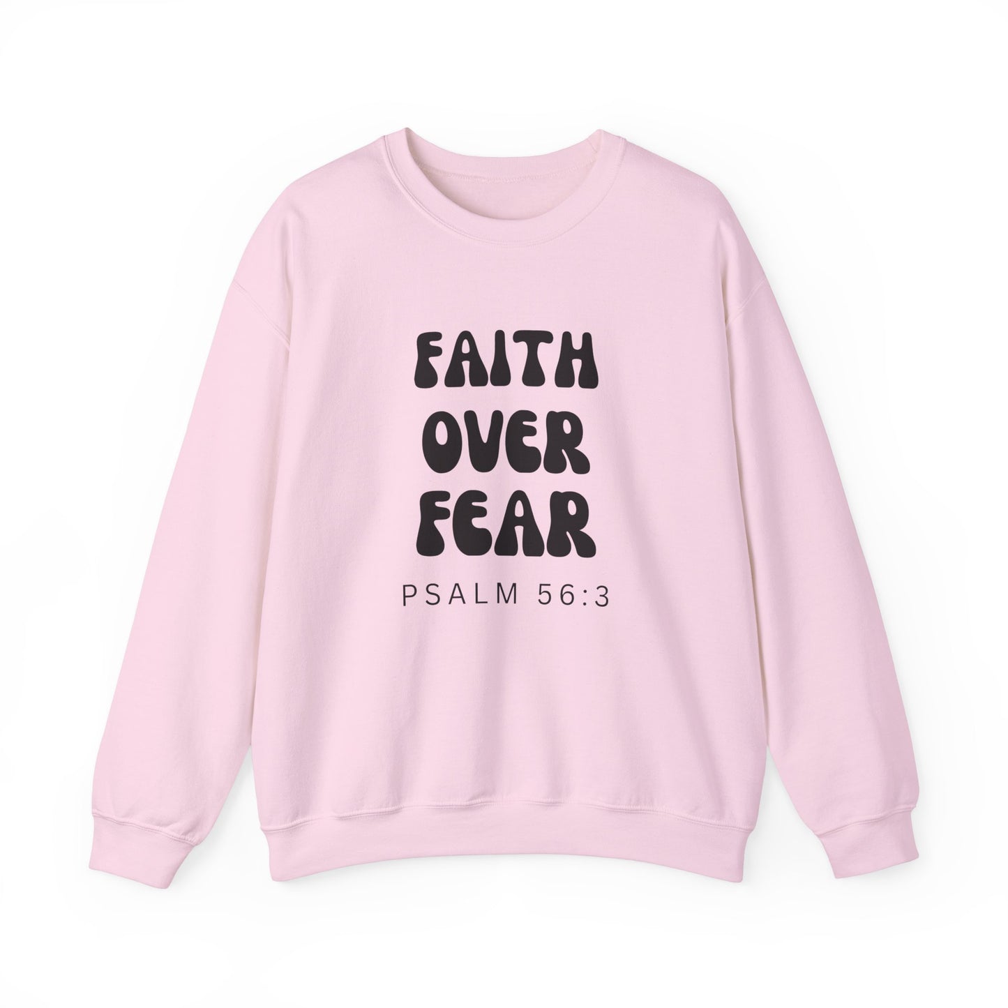 Faith Over Fear - Christian Sweatshirt