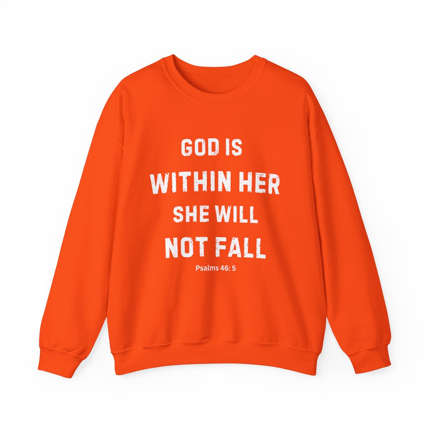 God Is Within Her She Will Not Fall - Christian Sweatshirt