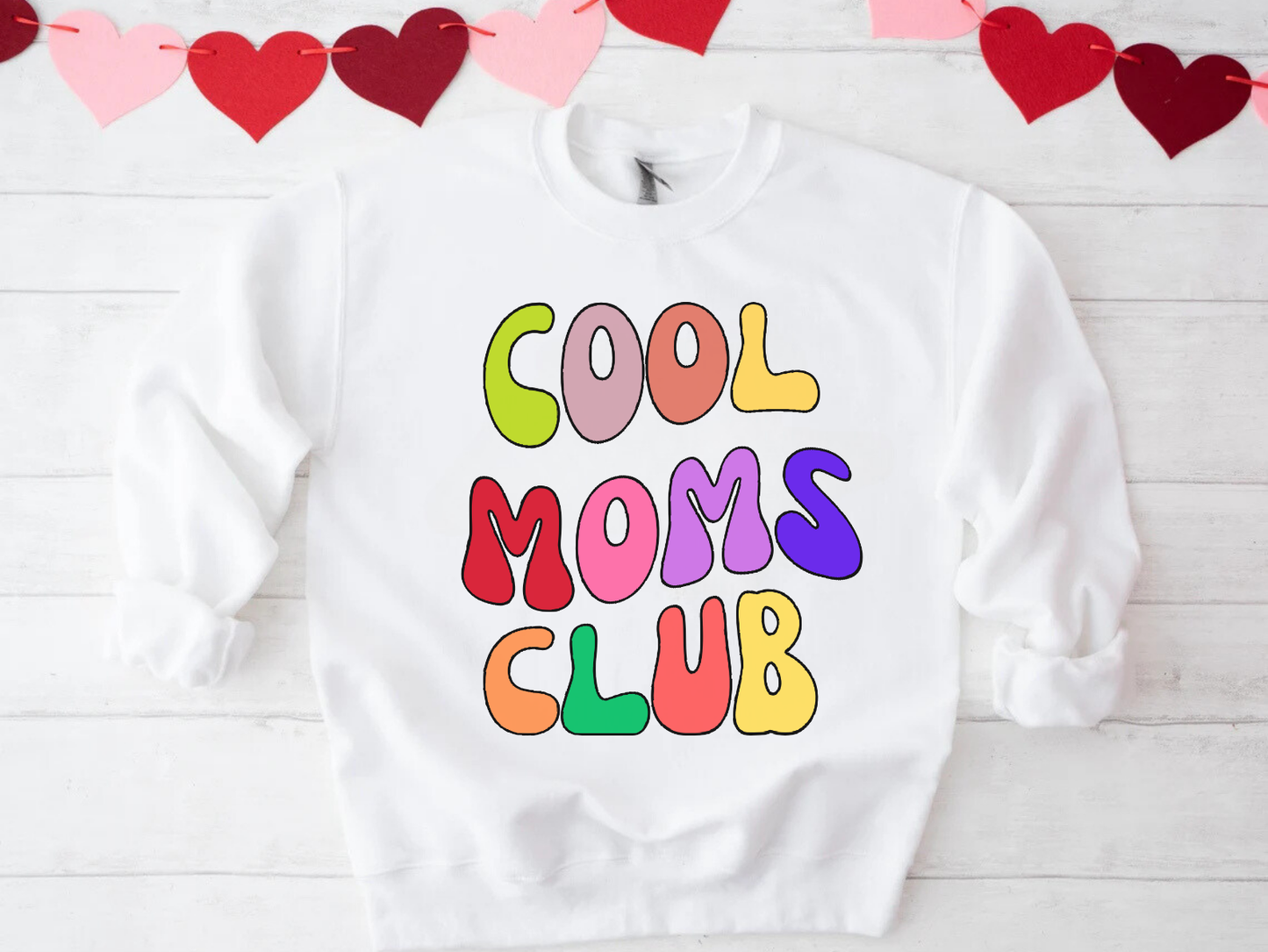 Cool Moms Club Sweatshirt