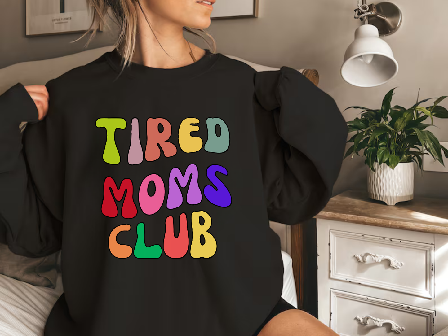 Tired Moms Club Sweatshirt Funny Mom Sweatshirt