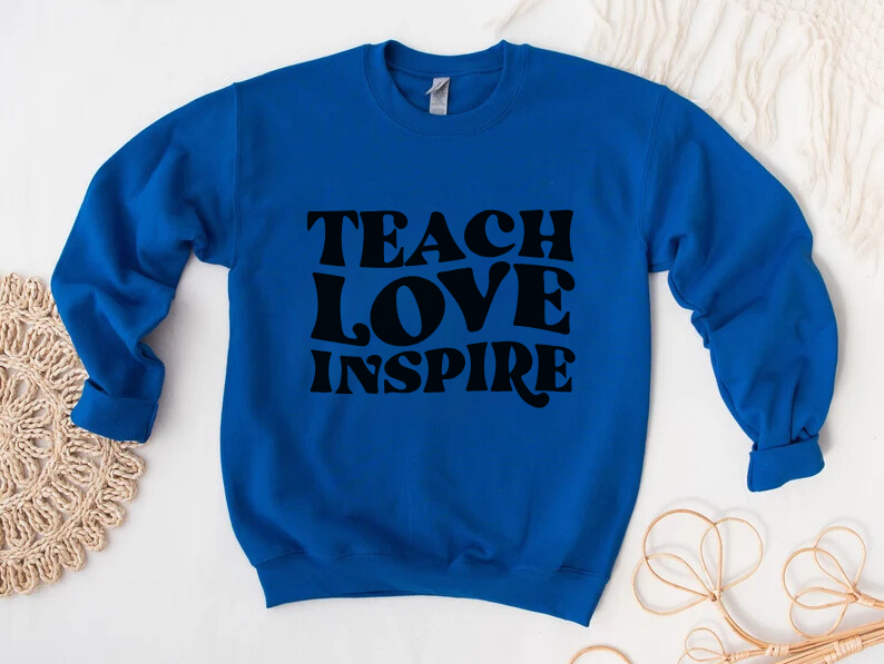 Teacher Sweatshirt - Teach Love Inspire Unisex Crewneck