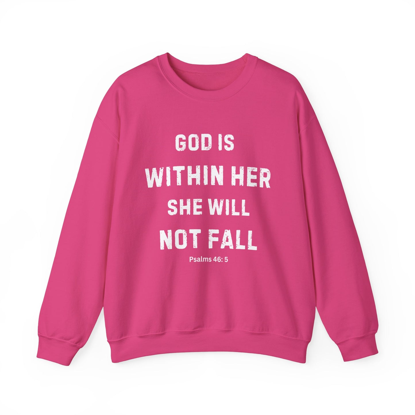 God Is Within Her She Will Not Fall - Christian Sweatshirt