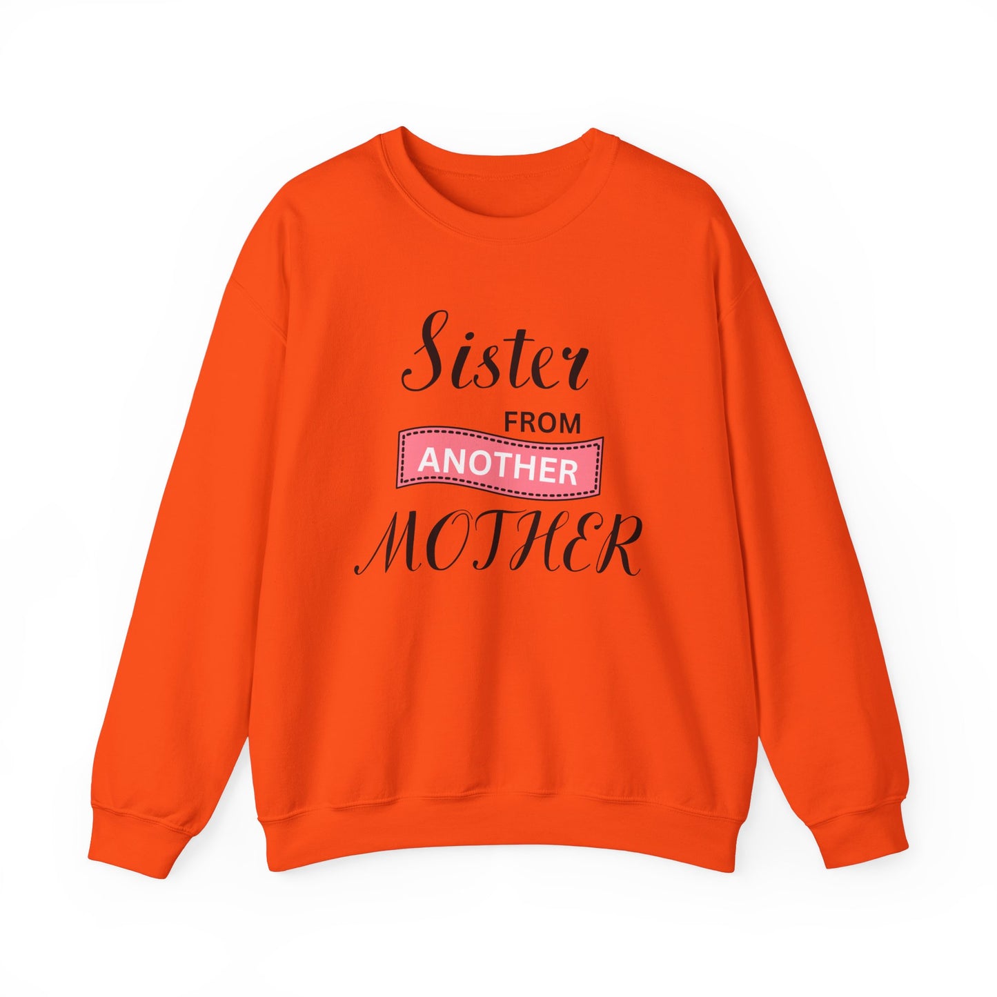 Sister from Another Mother - Best Friends Sweatshirt