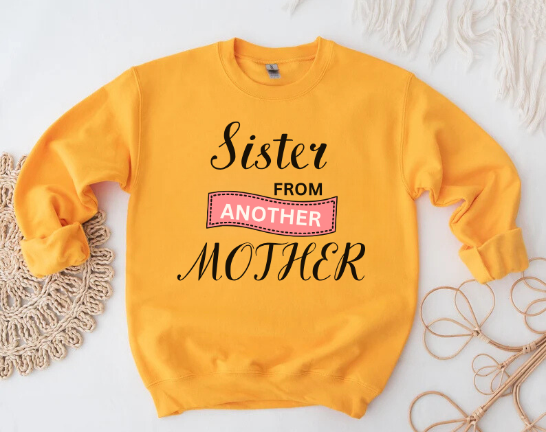 Sister from Another Mother - Best Friends Sweatshirt