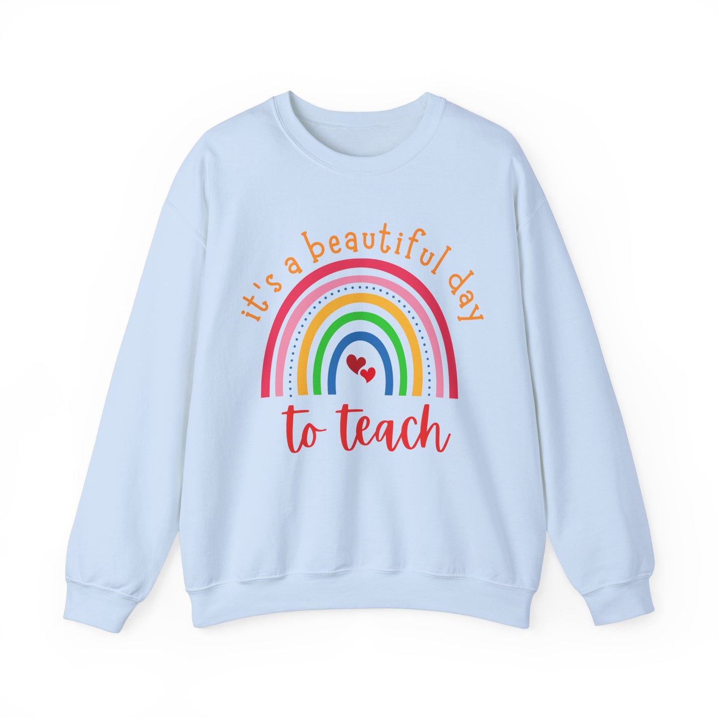 "It's a Beautiful Day to Teach" Sweatshirt For Teachers