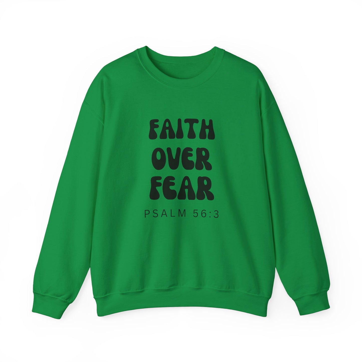 Faith Over Fear - Christian Sweatshirt