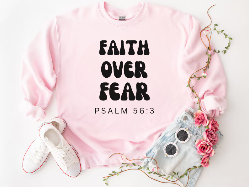 Faith Over Fear - Christian Sweatshirt