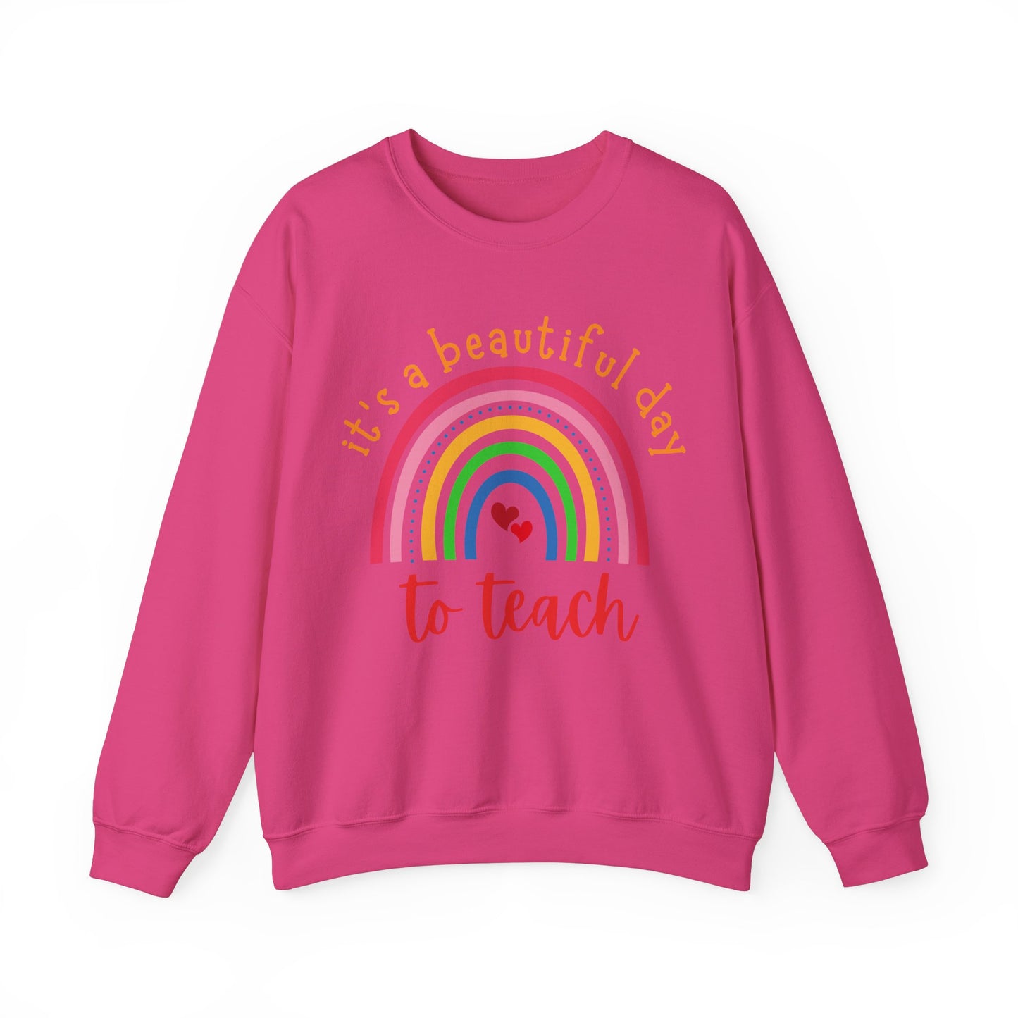 "It's a Beautiful Day to Teach" Sweatshirt For Teachers