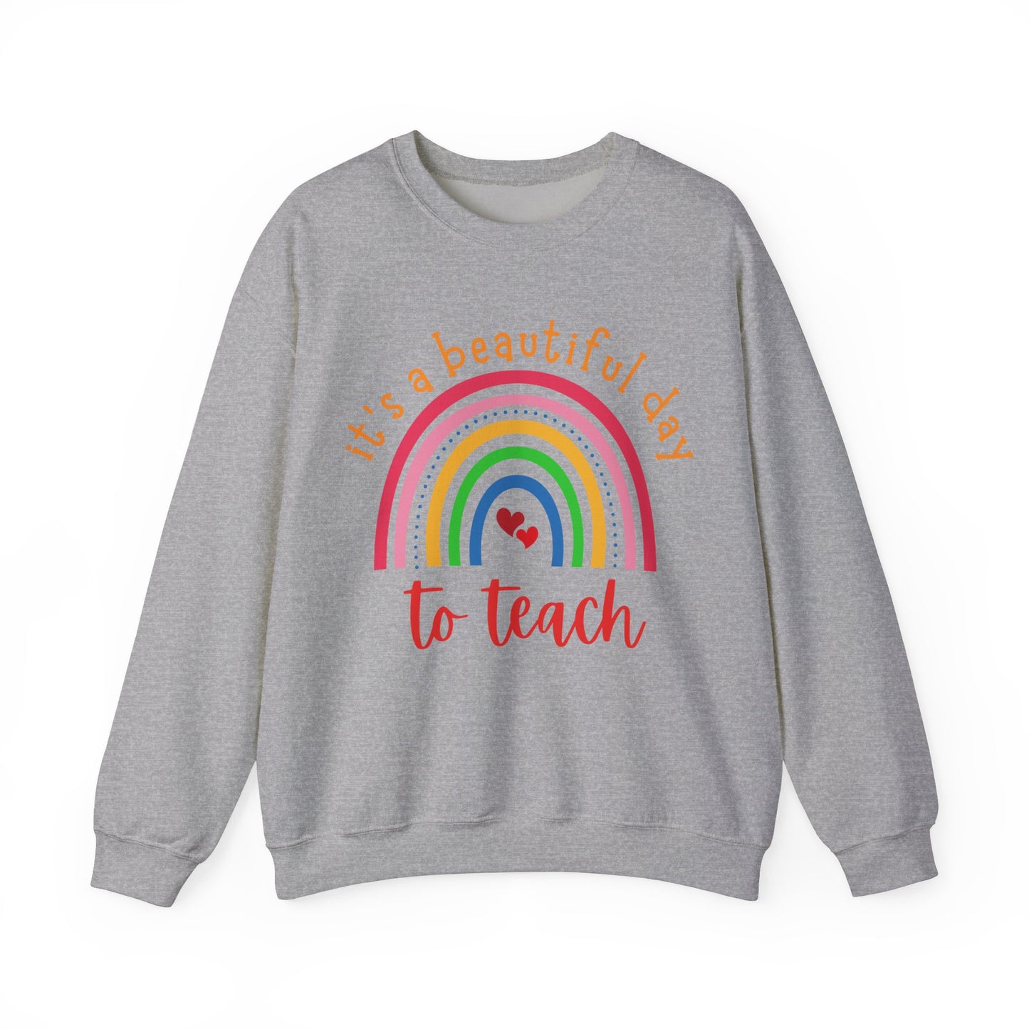 "It's a Beautiful Day to Teach" Sweatshirt For Teachers