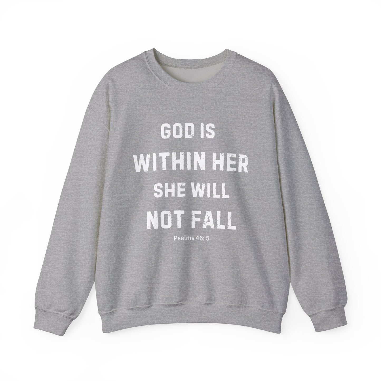 God Is Within Her She Will Not Fall - Christian Sweatshirt