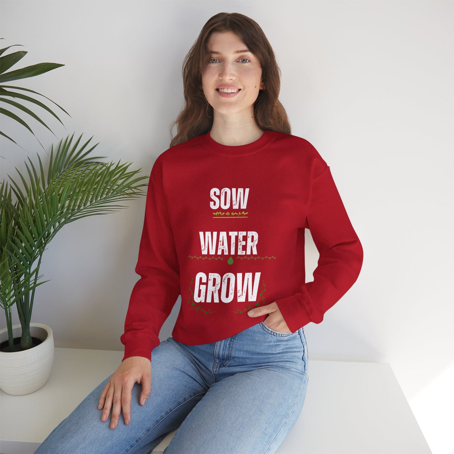 Sow, Water, Grow - Gardening Sweatshirt For Plant Lovers