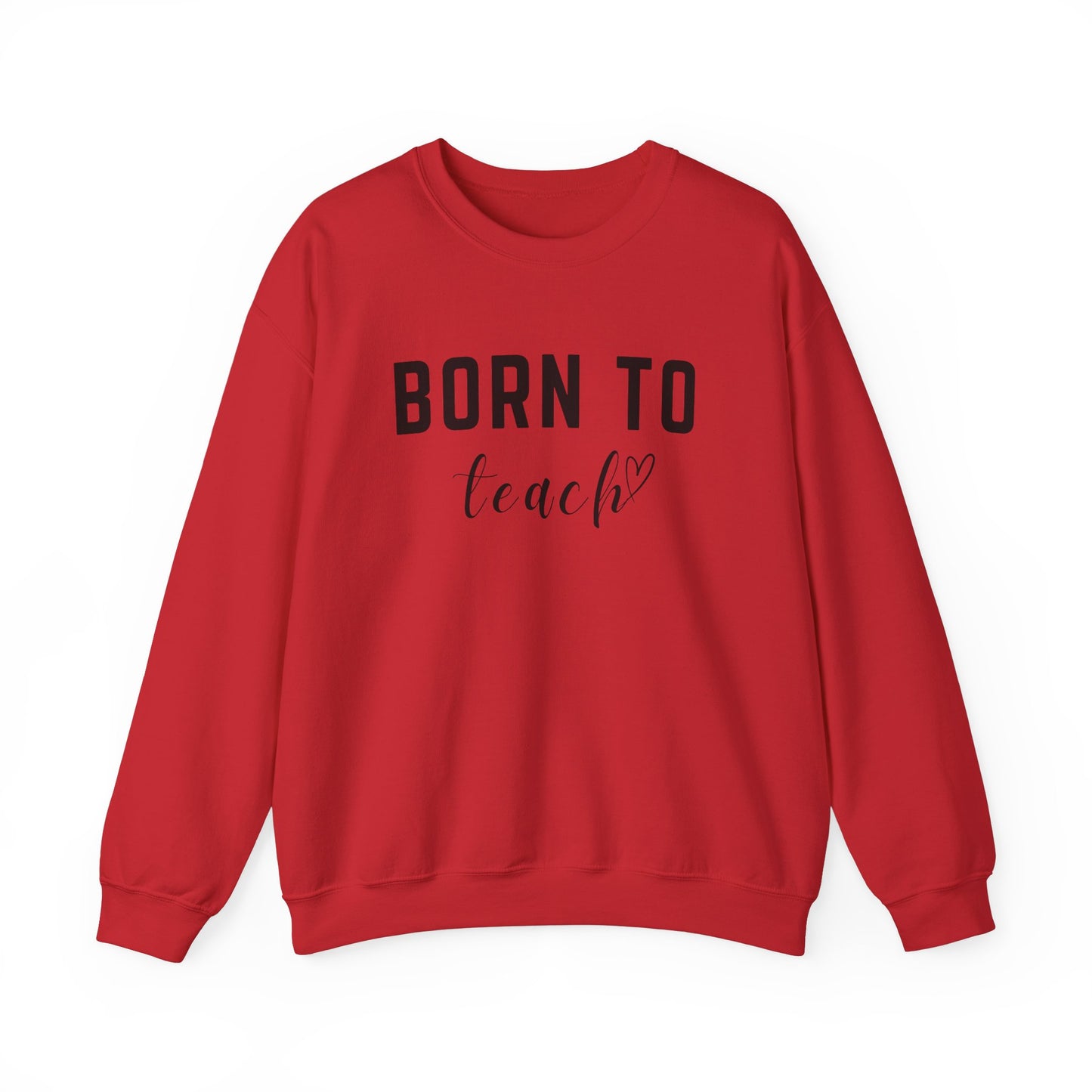 'Born to Teach' Sweatshirt For Teachers