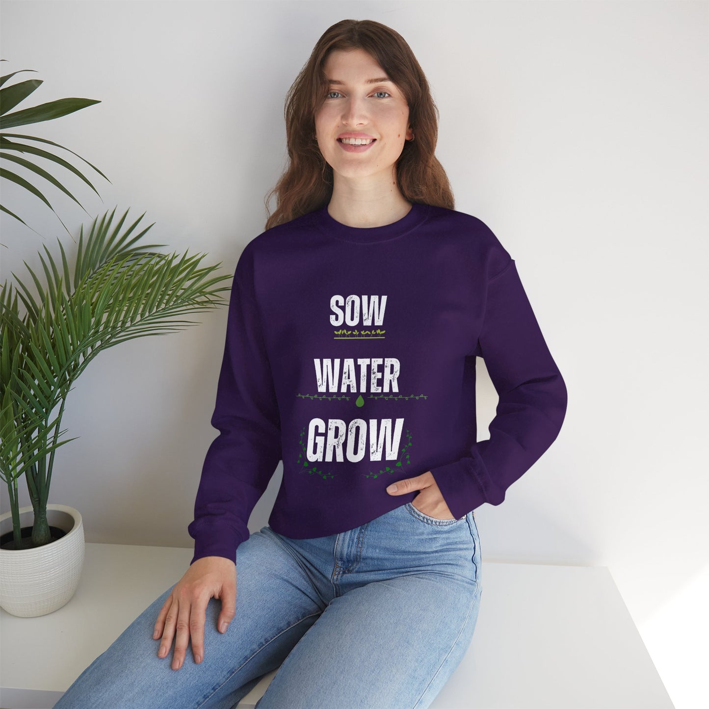 Sow, Water, Grow - Gardening Sweatshirt For Plant Lovers