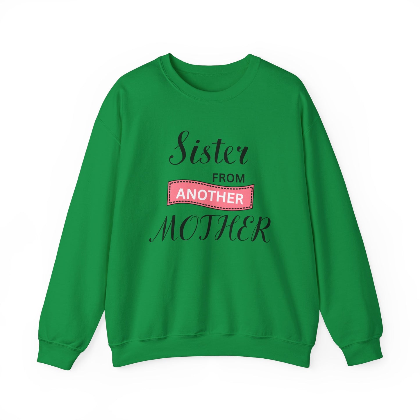 Sister from Another Mother - Best Friends Sweatshirt