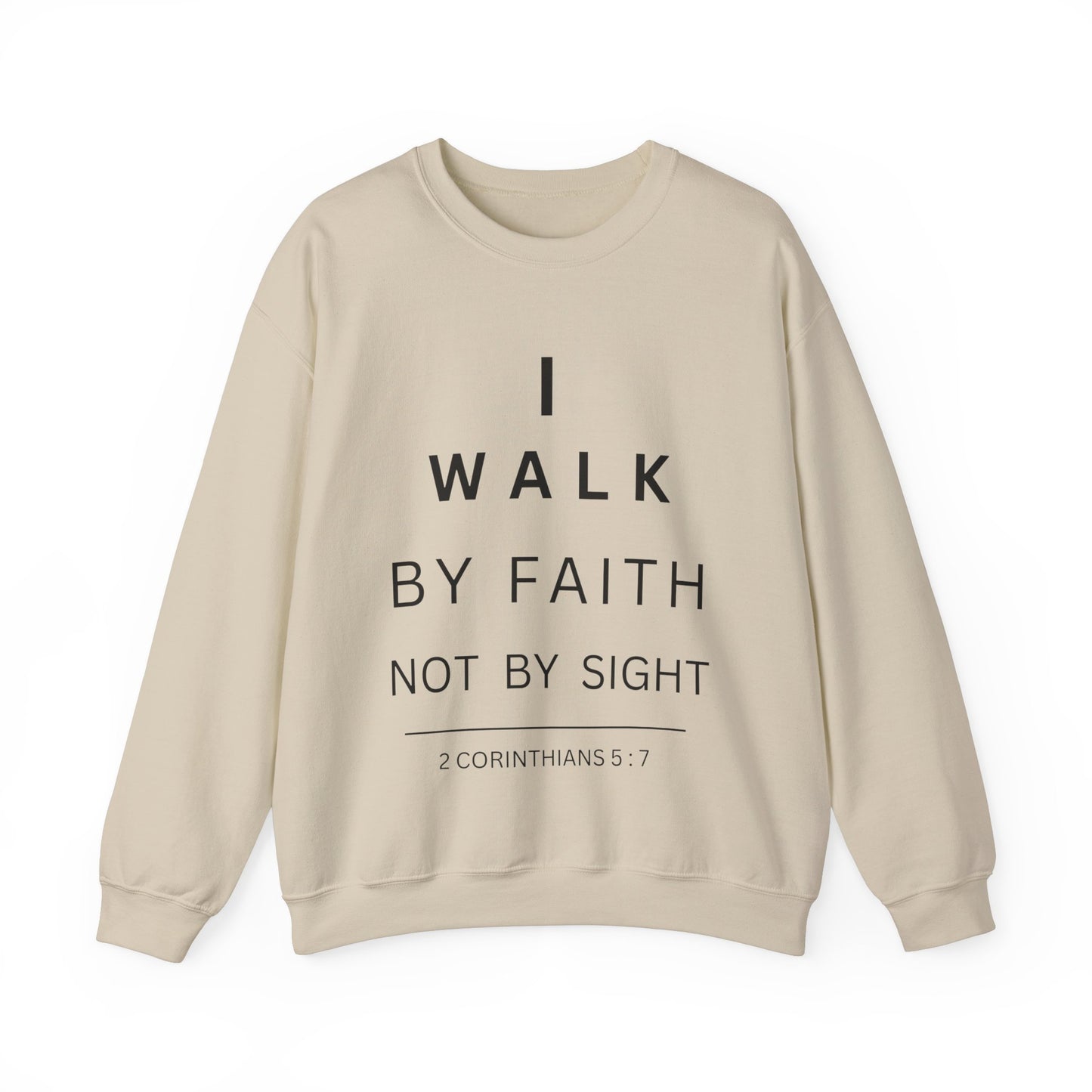 Walk By Faith - Christian Sweatshirt