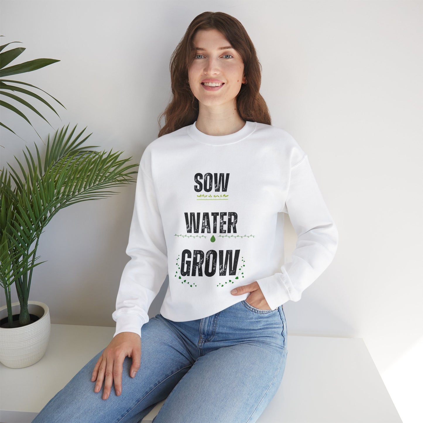 Sow, Water, Grow - Gardening Sweatshirt For Plant Lovers