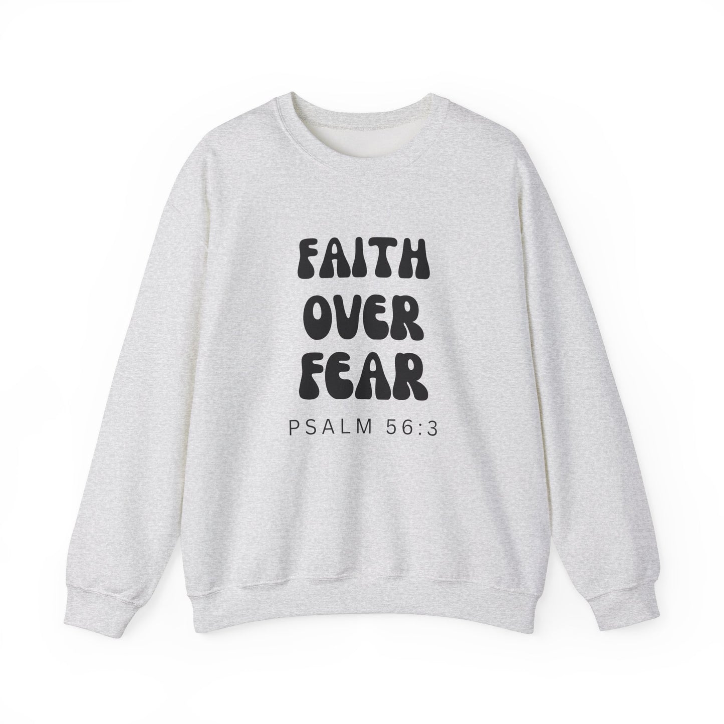 Faith Over Fear - Christian Sweatshirt