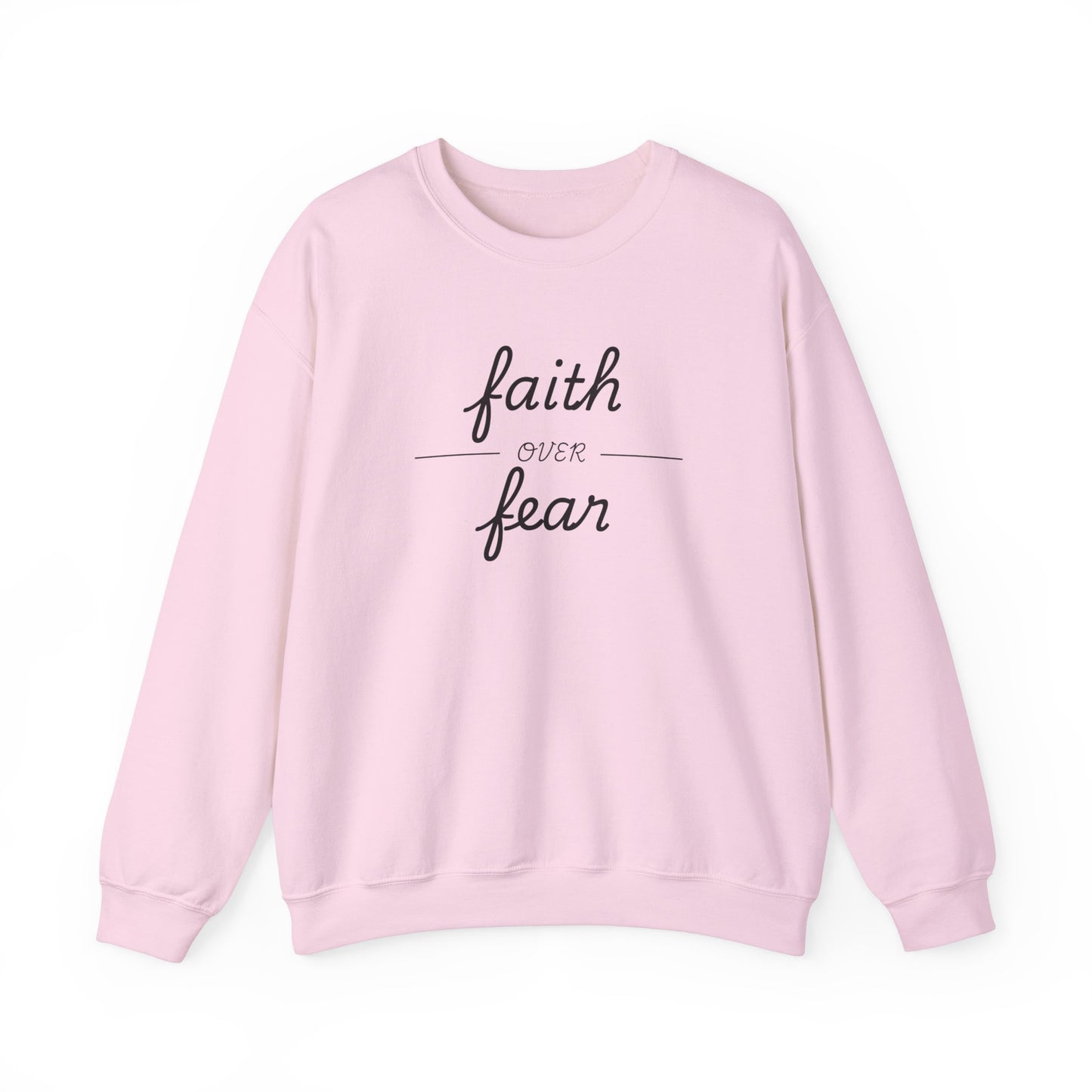 Faith Over Fear - Christian Sweatshirt