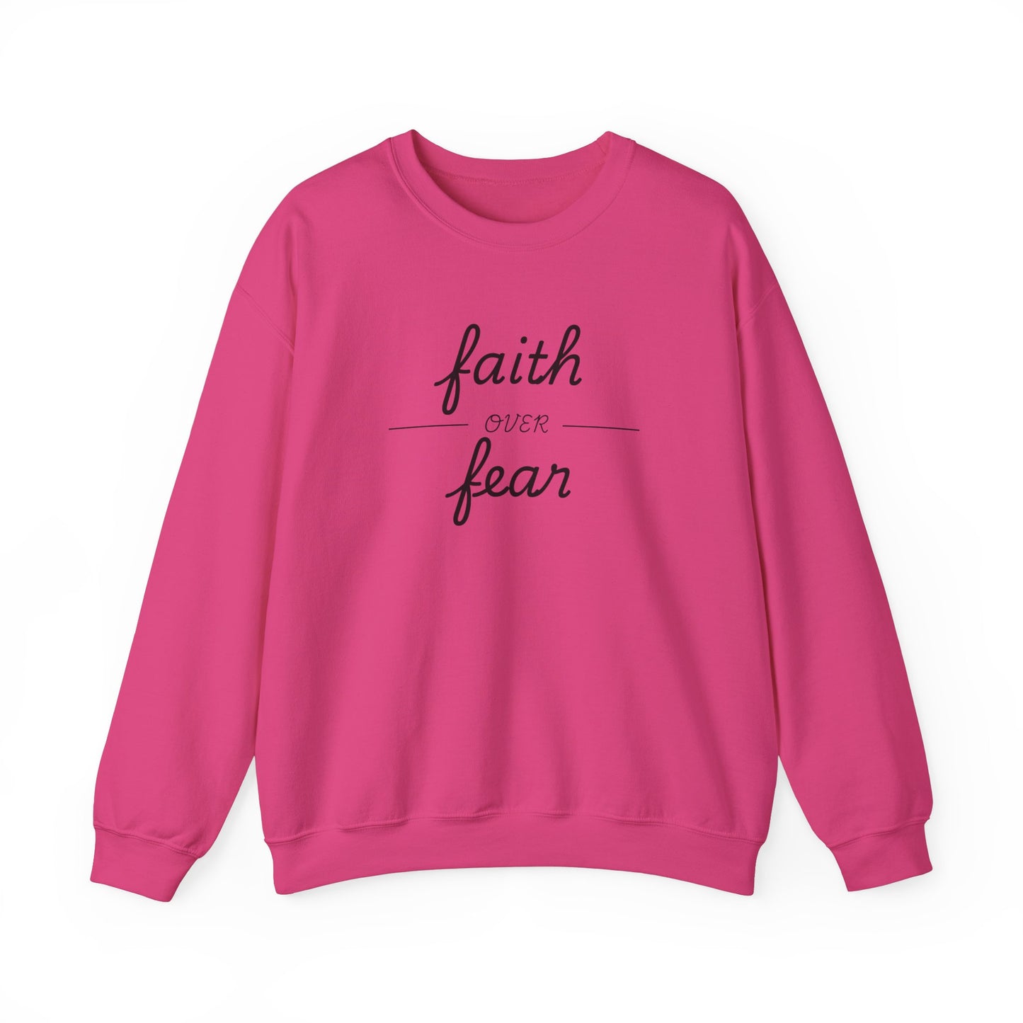 Faith Over Fear - Christian Sweatshirt