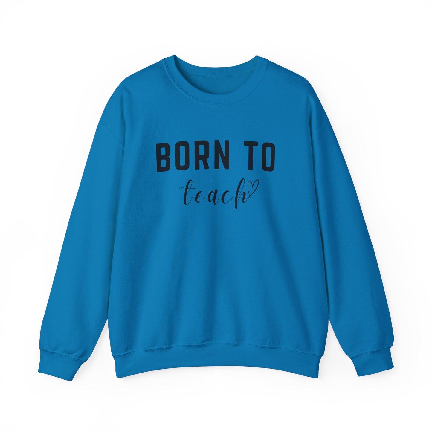 'Born to Teach' Sweatshirt For Teachers