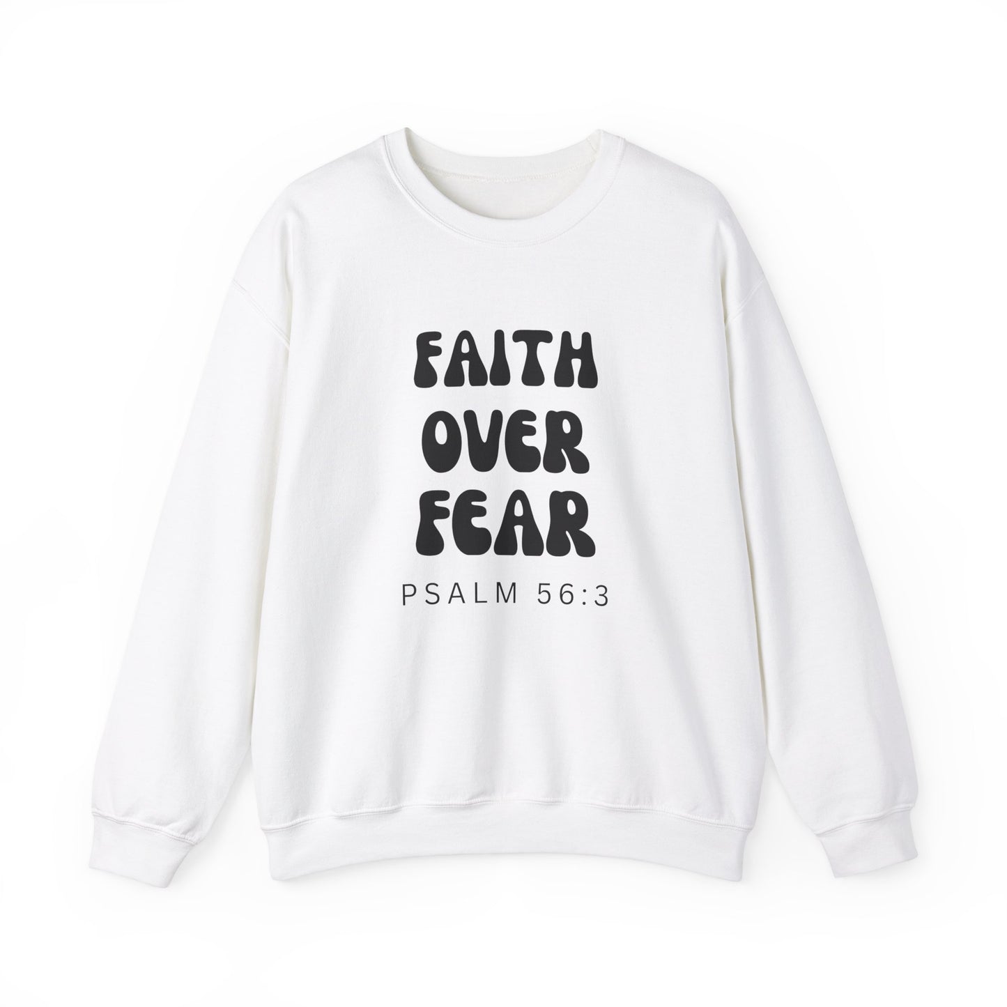 Faith Over Fear - Christian Sweatshirt