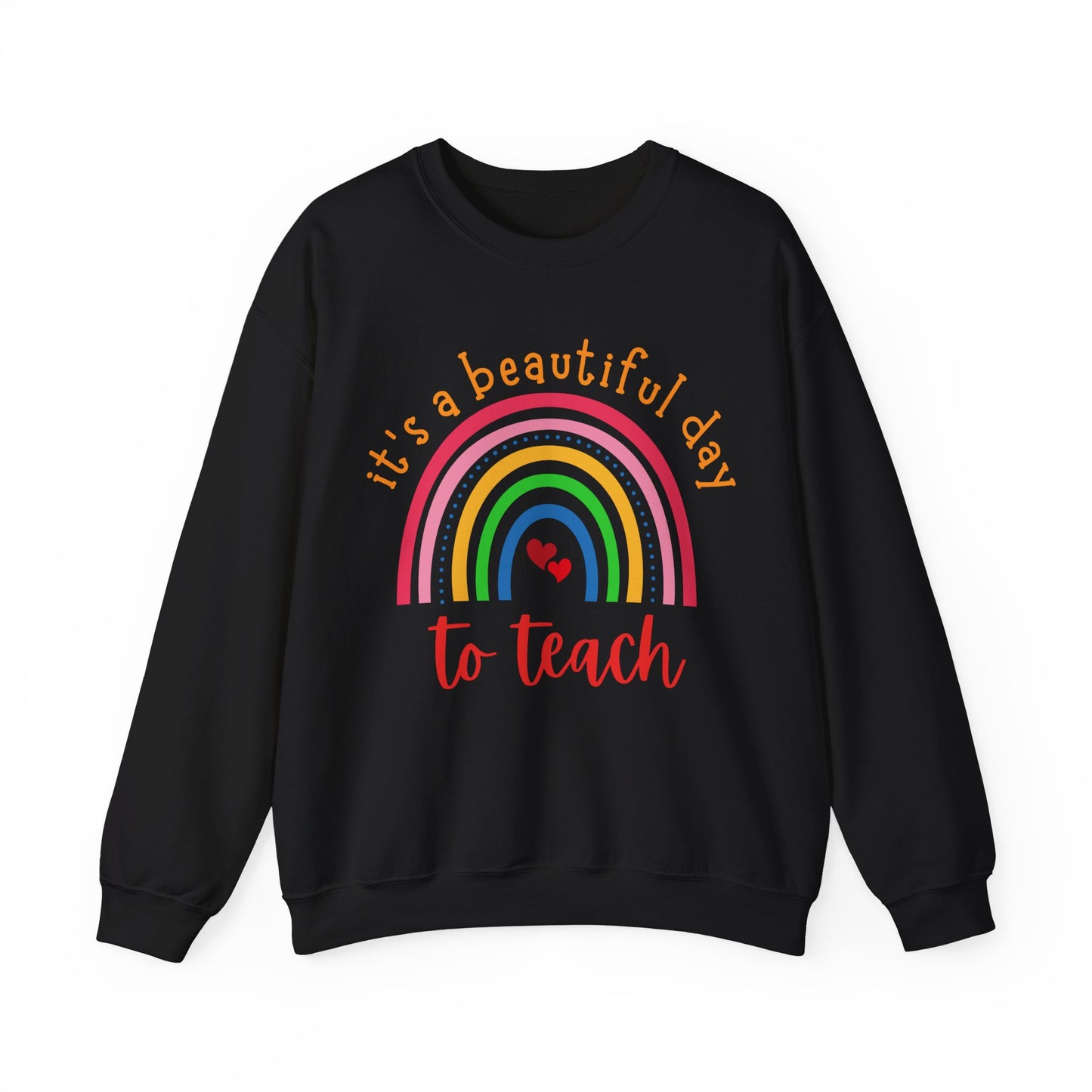 "It's a Beautiful Day to Teach" Sweatshirt For Teachers