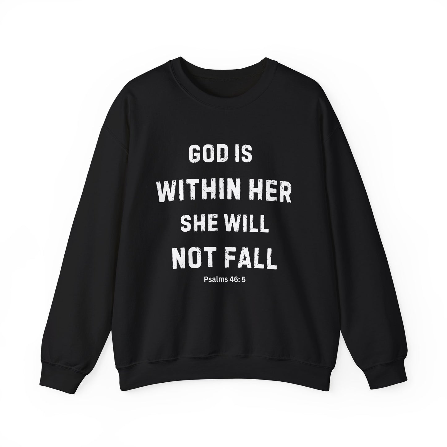 God Is Within Her She Will Not Fall - Christian Sweatshirt