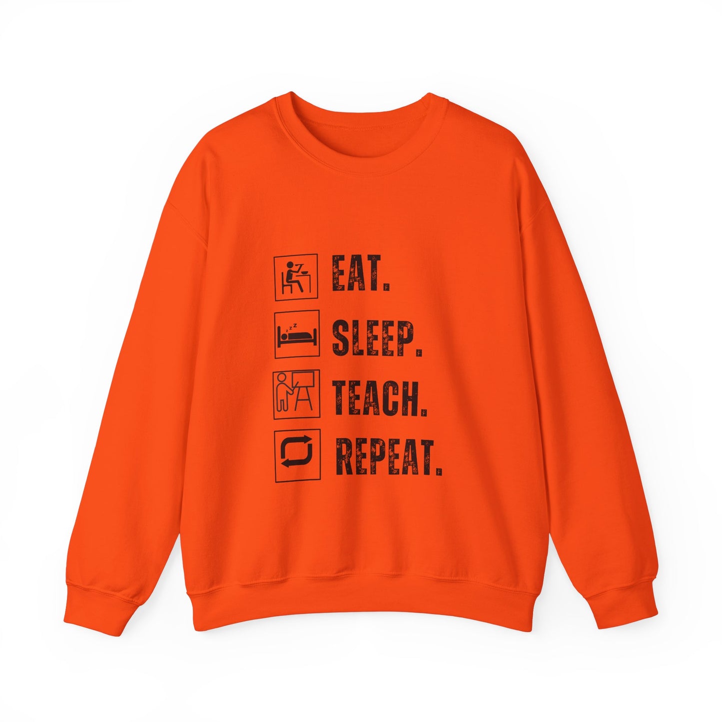 Eat Sleep Teach Repeat Funny Teacher Sweatshirt